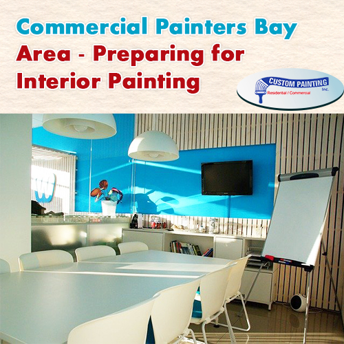 Commercial Painters Bay Area Preparing for Interior Painting