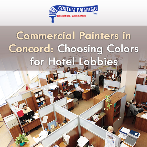 Commercial Painters Concord: Choosing Colors for Hotel Lobbies
