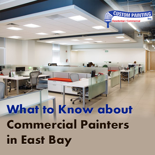 What to Know about Commercial Painters in East Bay Commercial