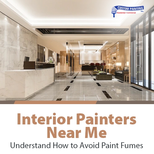 Interior Painters Near Me Understand How to Avoid Fumes