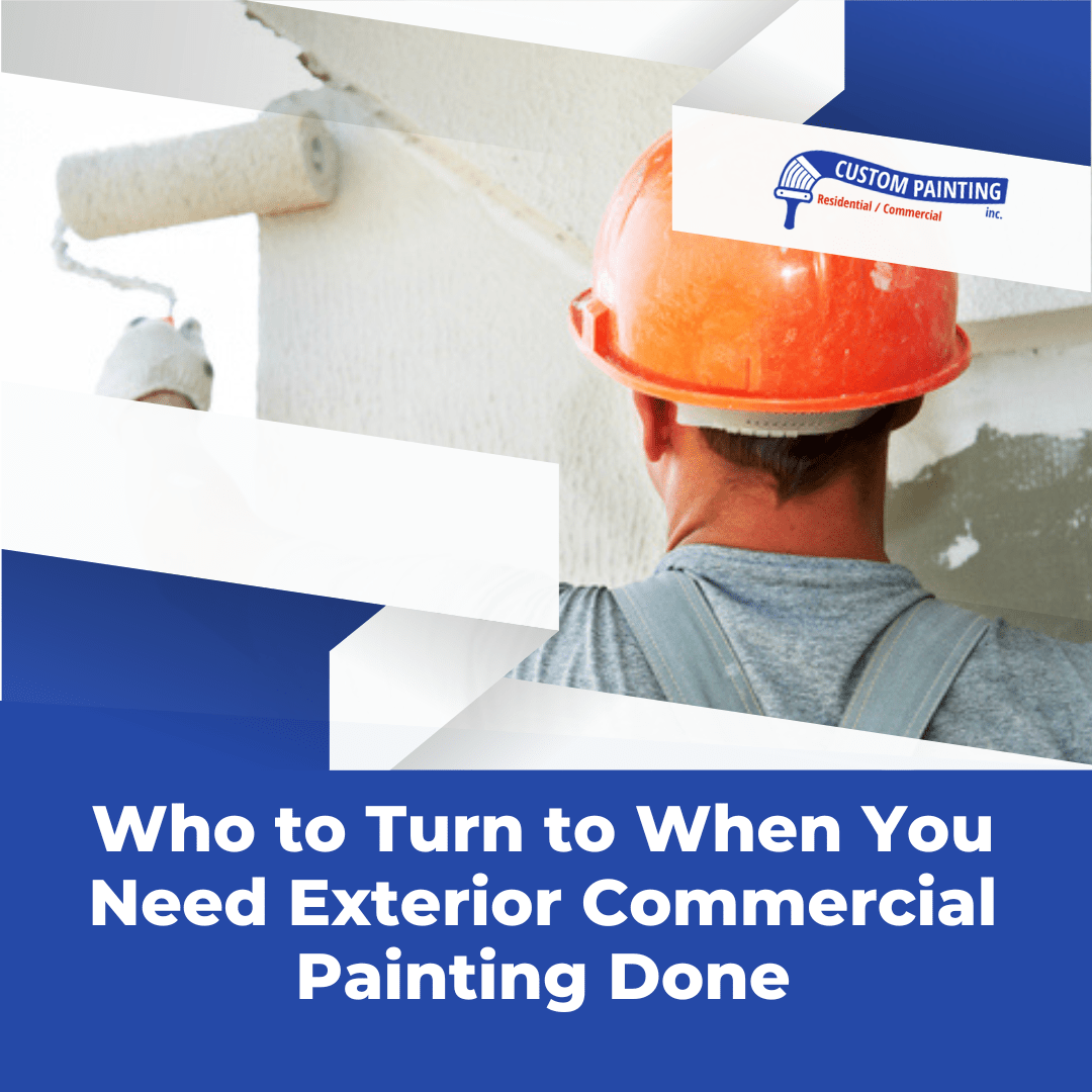 Who to Turn to When You Need Exterior Commercial Painting Done