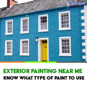 Exterior Painters Near Me Know What Type of Paint to Use
