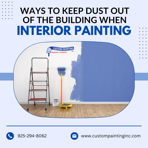 Ways to Keep Dust Out of the Building When Interior Painting