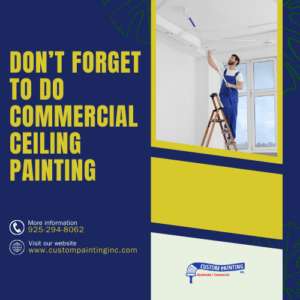 Don’t Forget to Do Commercial Ceiling Painting