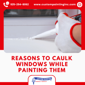 Reasons to Caulk Windows While Painting Them